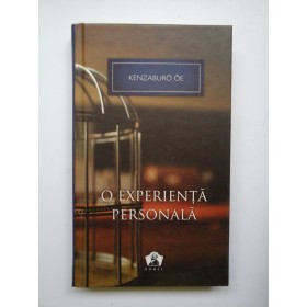 O EXPERIENTA PERSONALA - KENZABURO OE